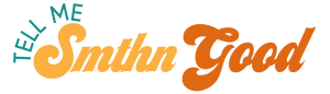 Tell Me Smthn Good logo