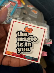 “The Magic Is In You” Pin